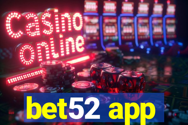 bet52 app